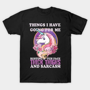 Unicorn Things I Have Going For Me Thick Thighs T-Shirt